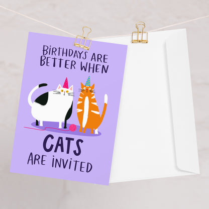 Birthdays Are Better When Cats Are Invite Cute Birthday Card