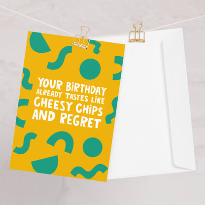 Cheesy Chips And Regret Funny Birthday Card