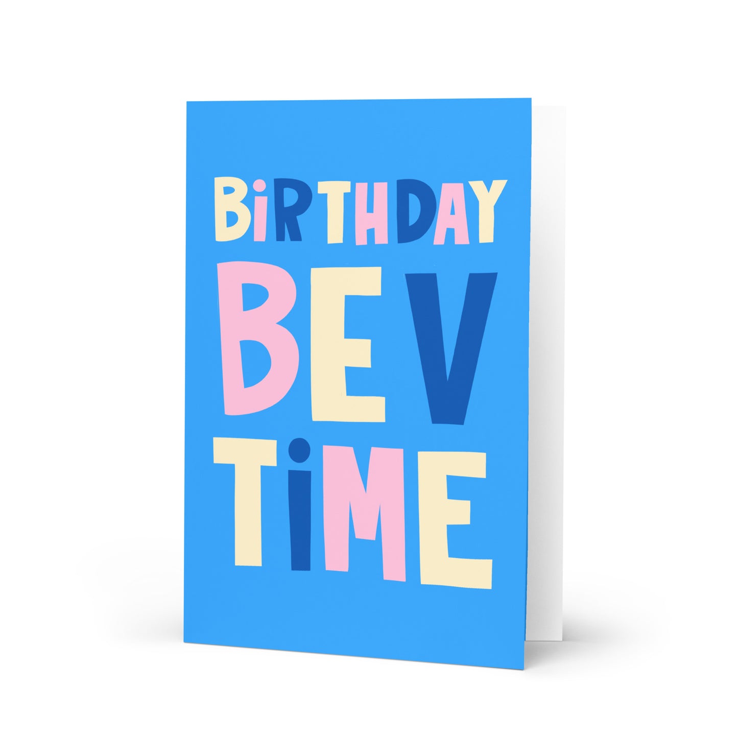 Bev Time Birthday Card - Unique, Quirky Birthday Card