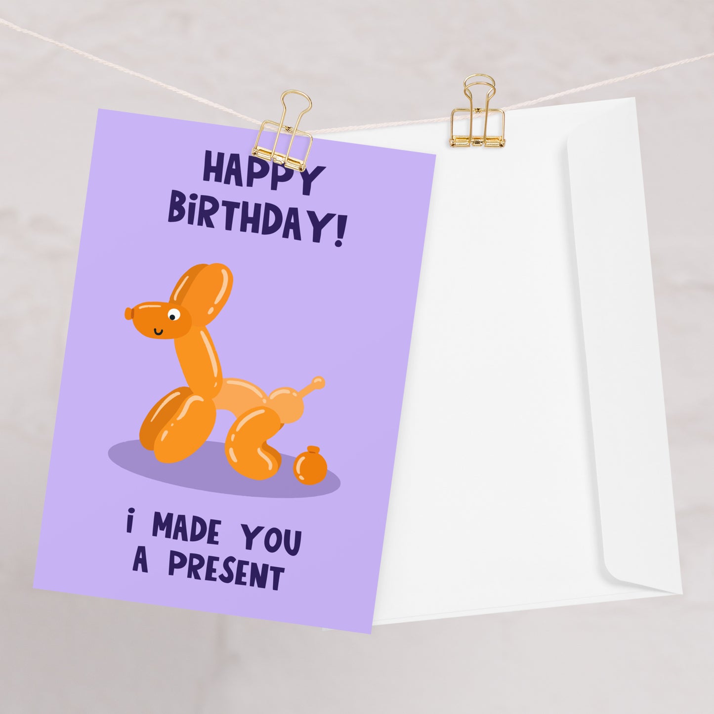 Funny Birthday Card - Balloon Dog - Made You A Present