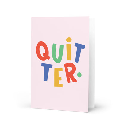 Quitter Leaving Card