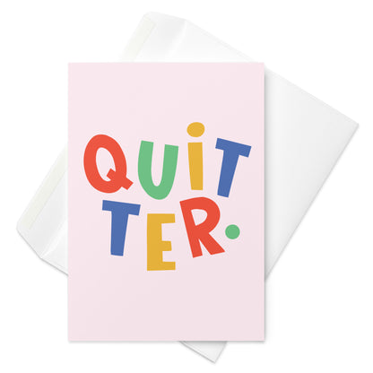 Quitter Leaving Card