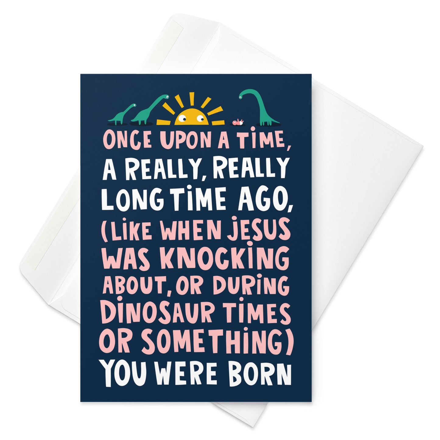 Funny Dinosaur Once Upon A Time Birthday Card