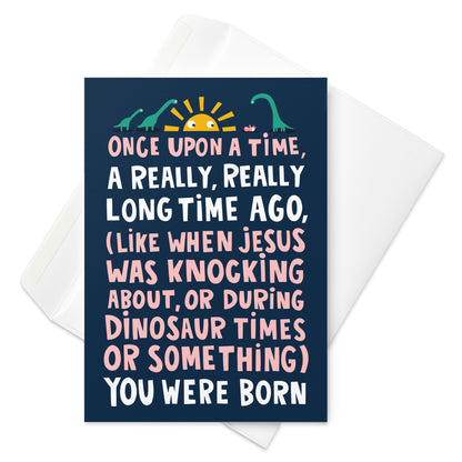 Funny Dinosaur Once Upon A Time Birthday Card