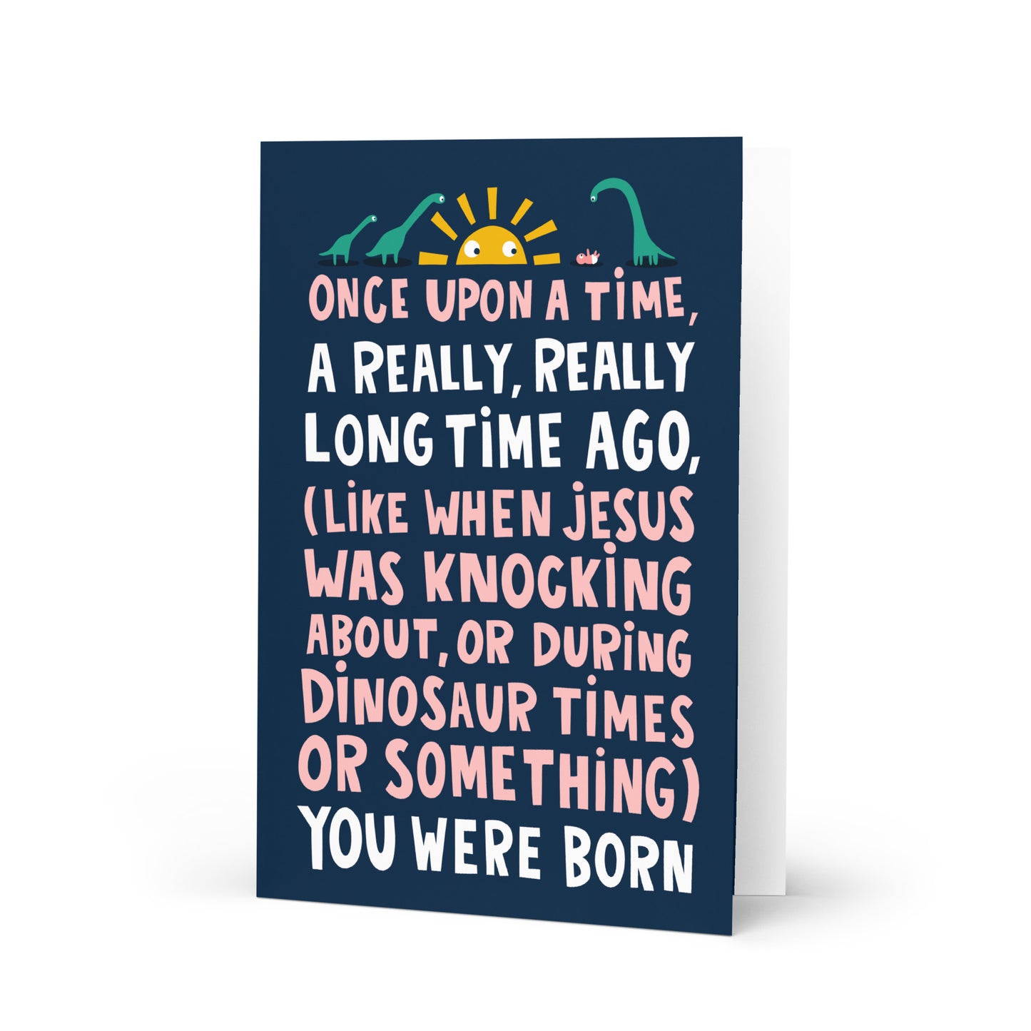 Funny Dinosaur Once Upon A Time Birthday Card