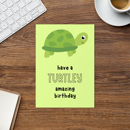 Turtley Amazing Birthday - Cute Birthday Card