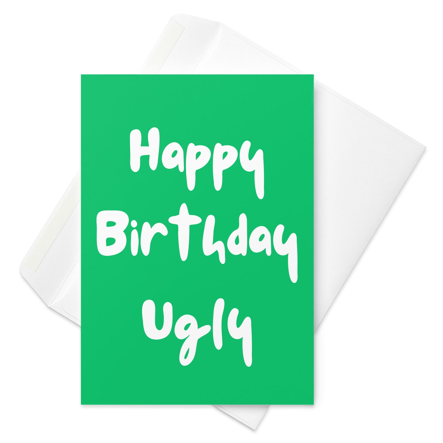 Happy Birthday Card - Happy Birthday Ugly!