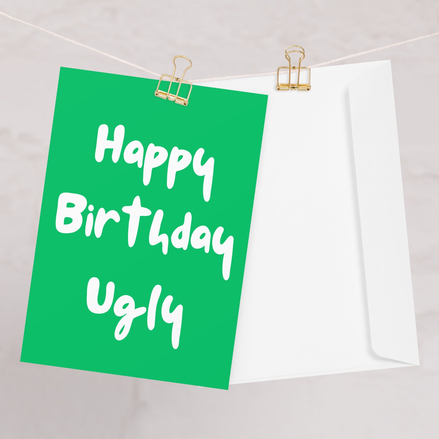 Happy Birthday Card - Happy Birthday Ugly!