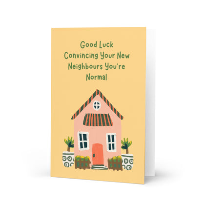 Normal Neighbours Housewarming Card - New House -  Moving