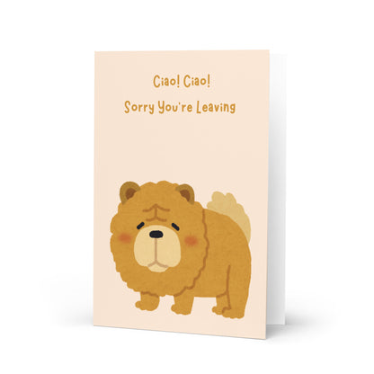 Ciao Ciao Leaving Card - Chow Chow Card - New Job - Retirement