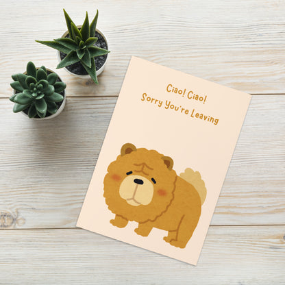 Ciao Ciao Leaving Card - Chow Chow Card - New Job - Retirement