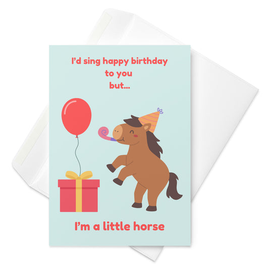 I'd Sing Happy Birthday But... Card