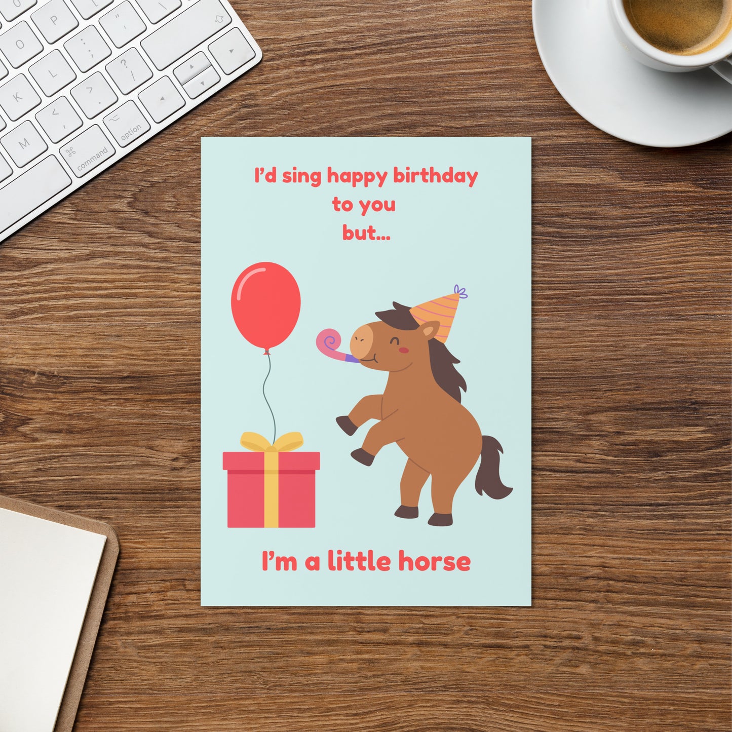 I'd Sing Happy Birthday But... Card