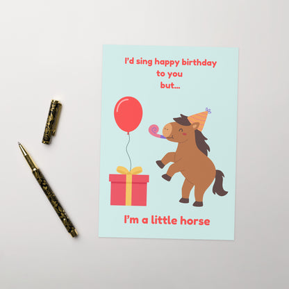 I'd Sing Happy Birthday But... Card