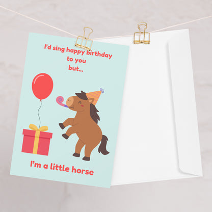 I'd Sing Happy Birthday But... Card