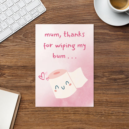 Thanks For Wiping Mum Card