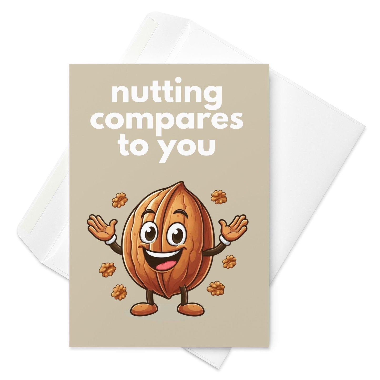 Nutting Compares to You Card