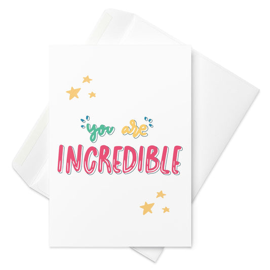 You Are Incredible Card