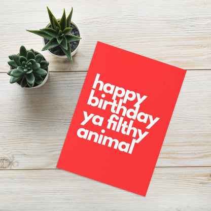 Filthy Animal Birthday Card