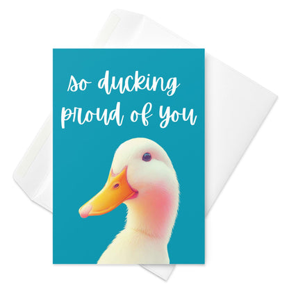 Ducking Proud Greetings Card