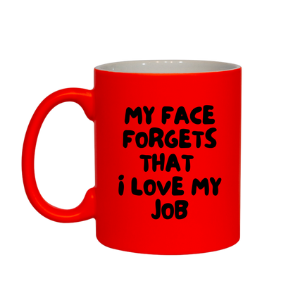 My Face Forgets, That I Love My Job Mug