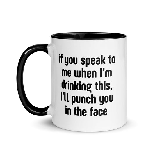 I'll Punch You In The Face Mug