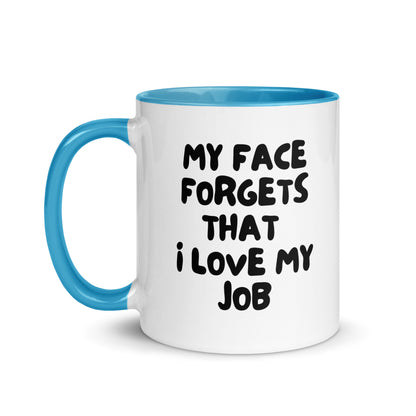 My Face Forgets, That I Love My Job Mug