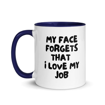 My Face Forgets, That I Love My Job Mug