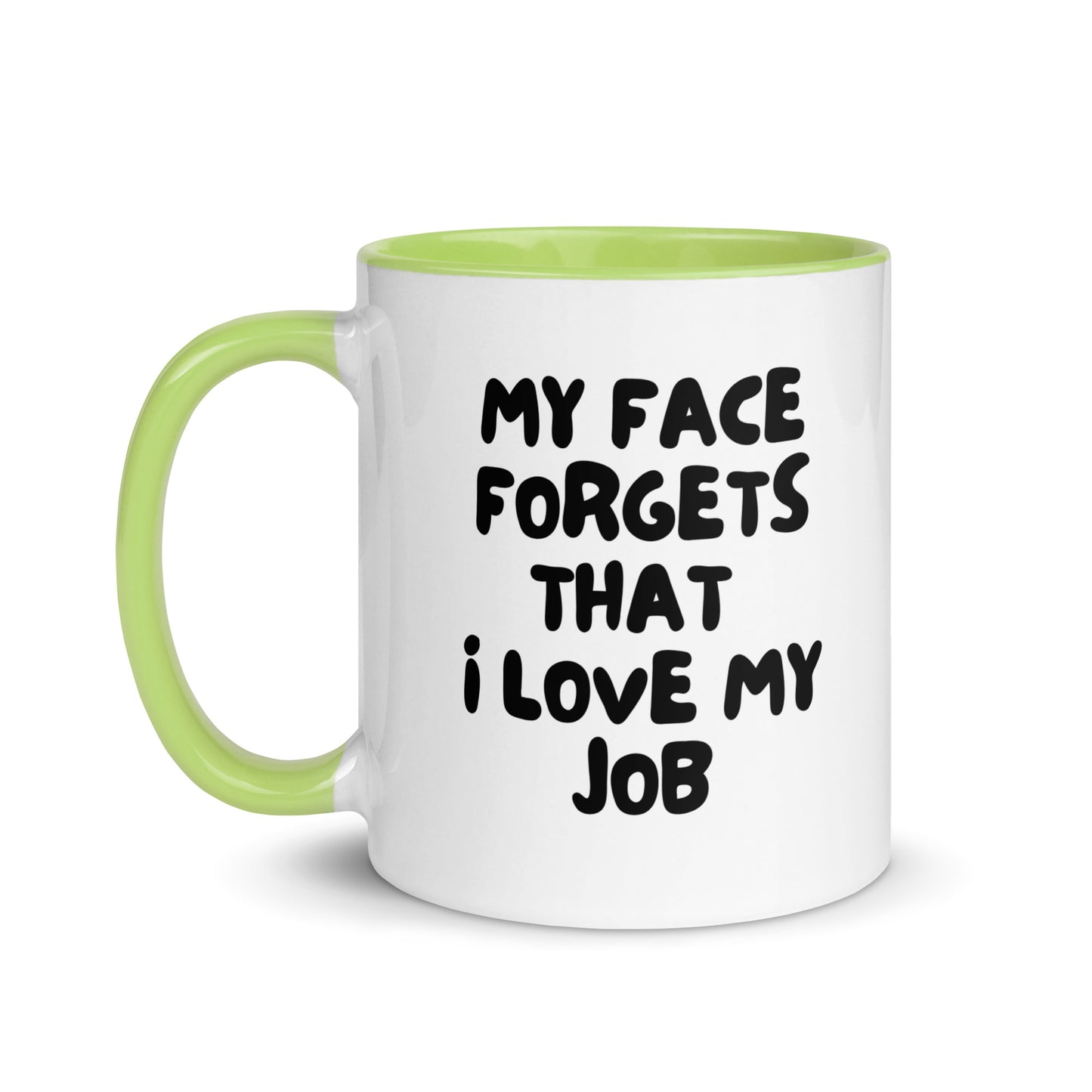 My Face Forgets, That I Love My Job Mug