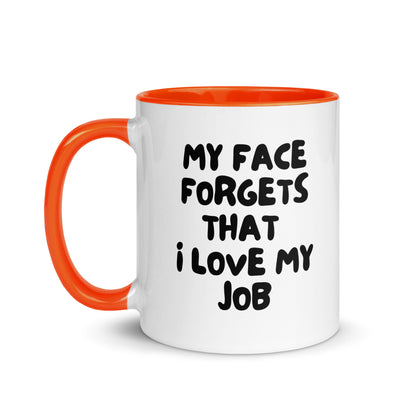 My Face Forgets, That I Love My Job Mug