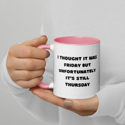 Thought It Was Friday Mug