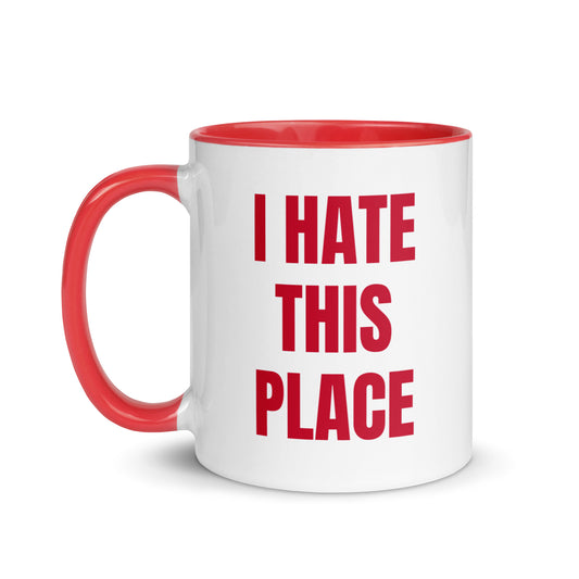 I Hate This Place Mug