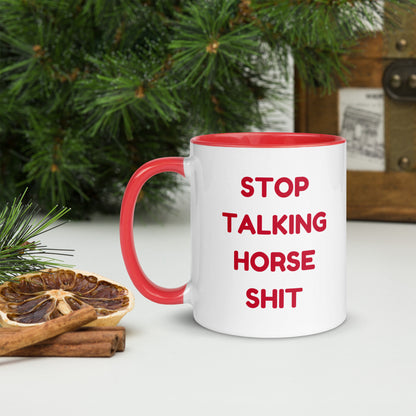 Stop Talking Horse Shit Mug