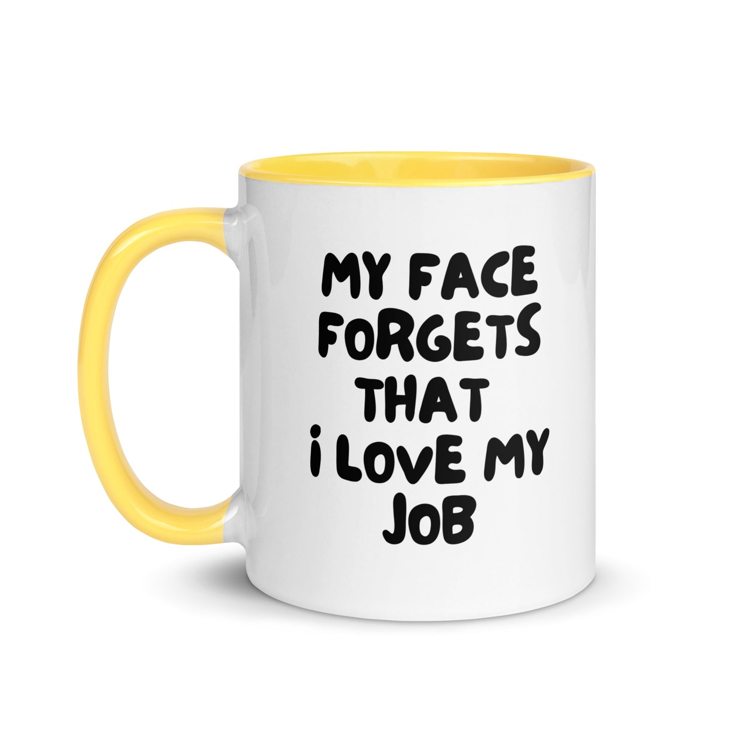 My Face Forgets, That I Love My Job Mug