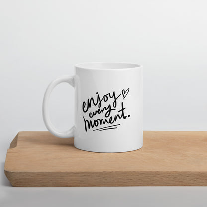 Enjoy Every Moment Mug