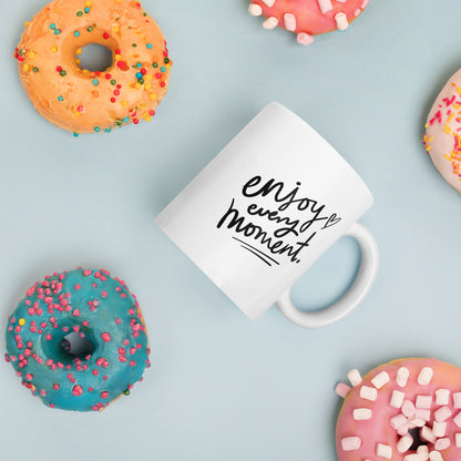 Enjoy Every Moment Mug