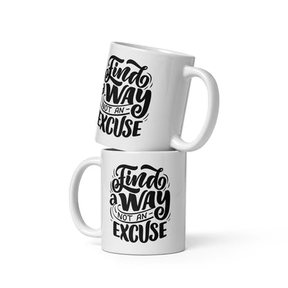 Find A Way Not An Excuse Mug