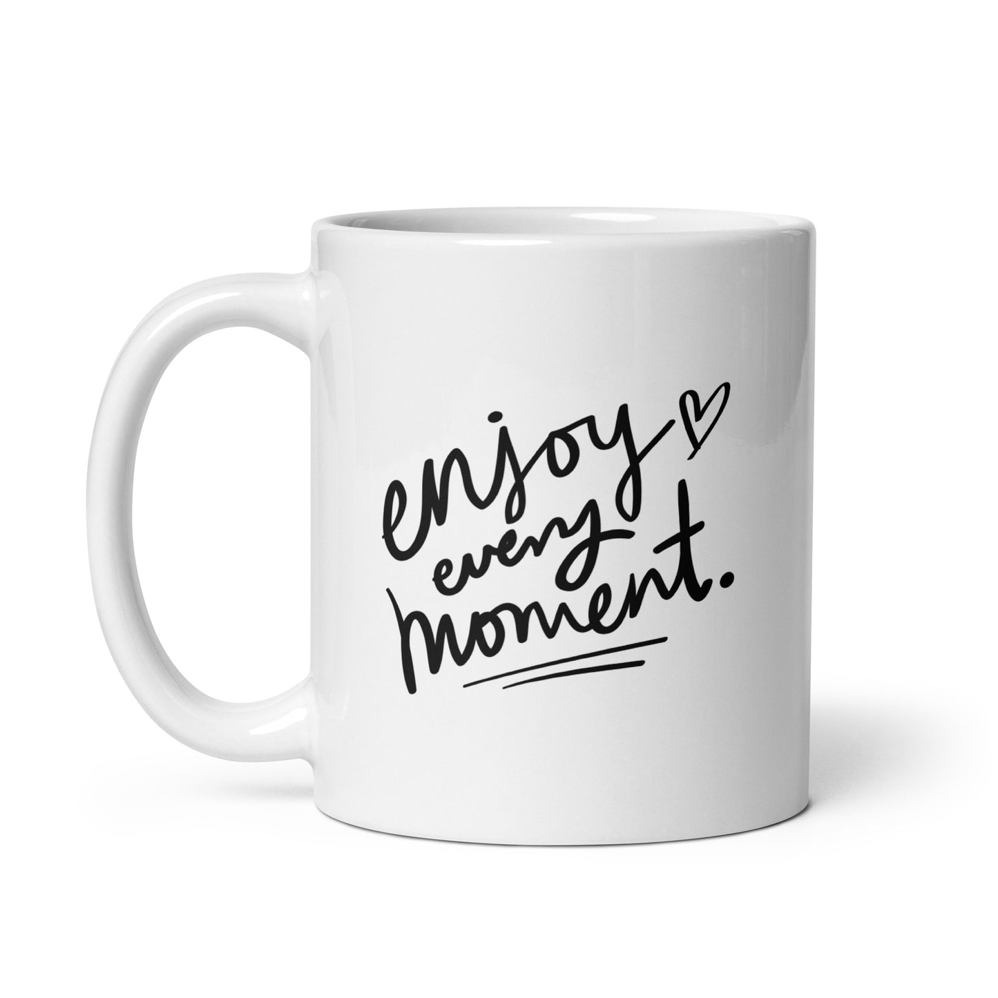 Enjoy Every Moment Mug