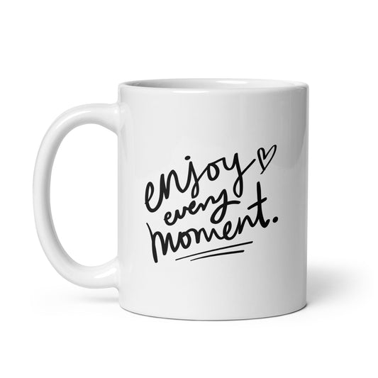 Enjoy Every Moment Mug