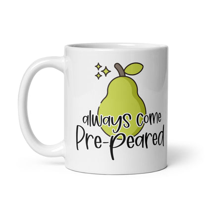 Always Come Pre-Peared Mug