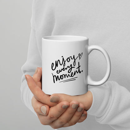 Enjoy Every Moment Mug