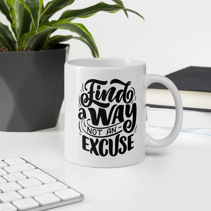 Find A Way Not An Excuse Mug