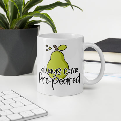 Always Come Pre-Peared Mug