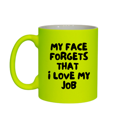 My Face Forgets, That I Love My Job Mug